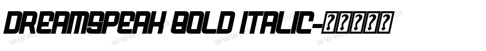 Dreamspeak Bold Italic字体转换